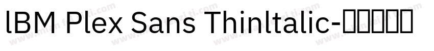 lBM Plex Sans Thinltalic字体转换